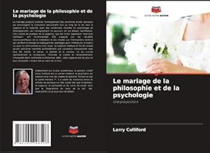 Bild des Verkufers fr Le mariage de la philosophie et de la psychologie zum Verkauf von BuchWeltWeit Ludwig Meier e.K.