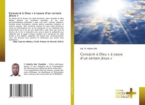 Seller image for Consacr  Dieu   cause dun certain Jsus  for sale by BuchWeltWeit Ludwig Meier e.K.