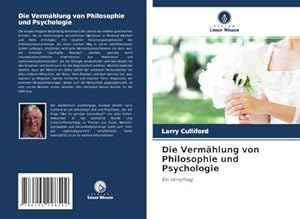 Bild des Verkufers fr Die Vermhlung von Philosophie und Psychologie zum Verkauf von BuchWeltWeit Ludwig Meier e.K.