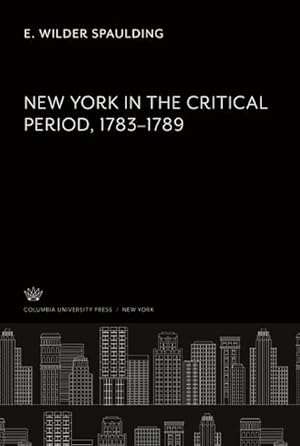 Imagen del vendedor de New York in the Critical Period. 17831789 a la venta por BuchWeltWeit Ludwig Meier e.K.