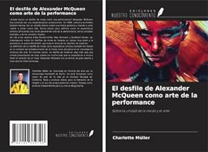 Seller image for El desfile de Alexander McQueen como arte de la performance for sale by BuchWeltWeit Ludwig Meier e.K.