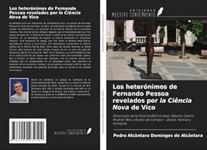 Immagine del venditore per Los heternimos de Fernando Pessoa revelados por la Cincia Nova de Vico venduto da BuchWeltWeit Ludwig Meier e.K.