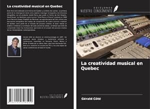Bild des Verkufers fr La creatividad musical en Quebec zum Verkauf von BuchWeltWeit Ludwig Meier e.K.