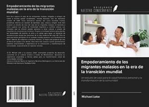 Seller image for Empoderamiento de los migrantes malasios en la era de la transicin mundial for sale by BuchWeltWeit Ludwig Meier e.K.