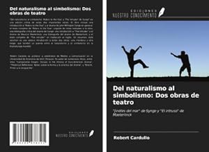 Seller image for Del naturalismo al simbolismo: Dos obras de teatro for sale by BuchWeltWeit Ludwig Meier e.K.
