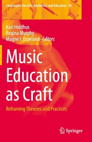 Image du vendeur pour Music Education as Craft mis en vente par BuchWeltWeit Ludwig Meier e.K.