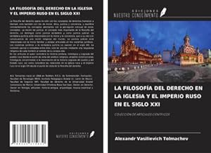 Seller image for LA FILOSOFA DEL DERECHO EN LA IGLESIA Y EL IMPERIO RUSO EN EL SIGLO XXI for sale by BuchWeltWeit Ludwig Meier e.K.