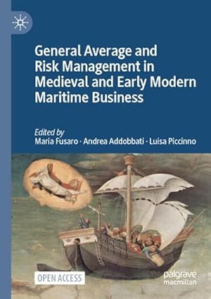 Immagine del venditore per General Average and Risk Management in Medieval and Early Modern Maritime Business venduto da BuchWeltWeit Ludwig Meier e.K.