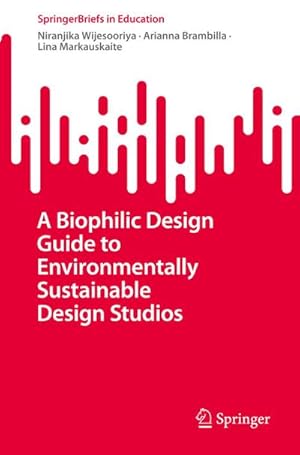 Seller image for A Biophilic Design Guide to Environmentally Sustainable Design Studios for sale by BuchWeltWeit Ludwig Meier e.K.