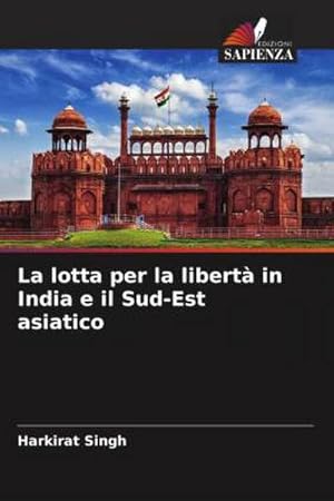 Seller image for La lotta per la libert in India e il Sud-Est asiatico for sale by BuchWeltWeit Ludwig Meier e.K.