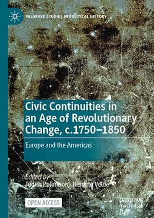 Immagine del venditore per Civic Continuities in an Age of Revolutionary Change, c.1750�1850 venduto da BuchWeltWeit Ludwig Meier e.K.