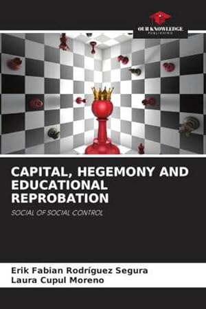 Seller image for CAPITAL, HEGEMONY AND EDUCATIONAL REPROBATION for sale by BuchWeltWeit Ludwig Meier e.K.