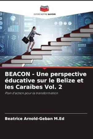Seller image for BEACON - Une perspective ducative sur le Belize et les Carabes Vol. 2 for sale by BuchWeltWeit Ludwig Meier e.K.
