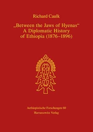 Immagine del venditore per Between the Jaws of Hyenas - A Diplomatic History of Ethiopia (1876-1896) venduto da BuchWeltWeit Ludwig Meier e.K.