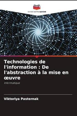 Image du vendeur pour Technologies de l'information : De l'abstraction  la mise en uvre mis en vente par BuchWeltWeit Ludwig Meier e.K.