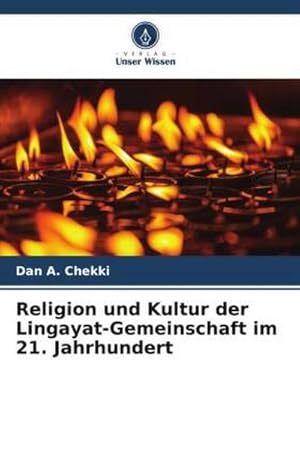 Image du vendeur pour Religion und Kultur der Lingayat-Gemeinschaft im 21. Jahrhundert mis en vente par BuchWeltWeit Ludwig Meier e.K.