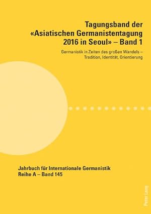 Imagen del vendedor de Tagungsband der Asiatischen Germanistentagung 2016 in Seoul  Band 1 a la venta por BuchWeltWeit Ludwig Meier e.K.