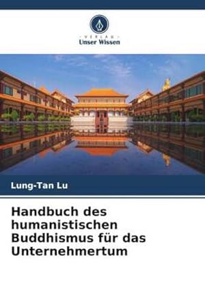 Seller image for Handbuch des humanistischen Buddhismus fr das Unternehmertum for sale by BuchWeltWeit Ludwig Meier e.K.