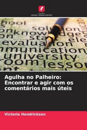 Seller image for Agulha no Palheiro: Encontrar e agir com os comentrios mais teis for sale by BuchWeltWeit Ludwig Meier e.K.