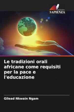 Seller image for Le tradizioni orali africane come requisiti per la pace e l'educazione for sale by BuchWeltWeit Ludwig Meier e.K.