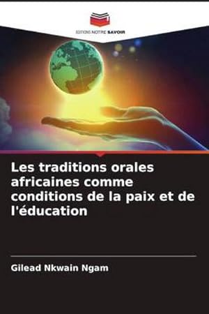 Seller image for Les traditions orales africaines comme conditions de la paix et de l'ducation for sale by BuchWeltWeit Ludwig Meier e.K.