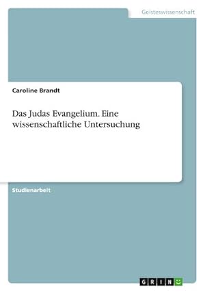 Imagen del vendedor de Das Judas Evangelium. Eine wissenschaftliche Untersuchung a la venta por BuchWeltWeit Ludwig Meier e.K.