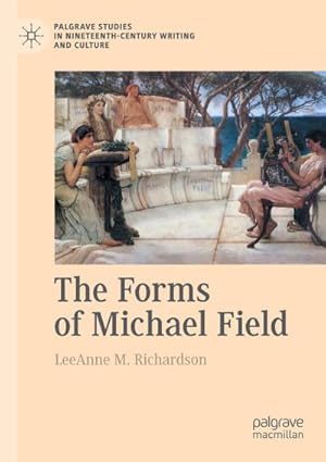 Seller image for The Forms of Michael Field for sale by BuchWeltWeit Ludwig Meier e.K.