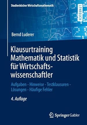 Bild des Verkufers fr Klausurtraining Mathematik und Statistik fr Wirtschaftswissenschaftler zum Verkauf von BuchWeltWeit Ludwig Meier e.K.
