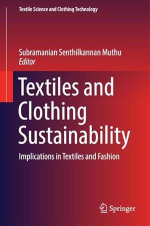 Seller image for Textiles and Clothing Sustainability: Implications in Textiles and Fashion for sale by BuchWeltWeit Ludwig Meier e.K.