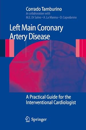 Seller image for Left Main Coronary Artery Disease: A Practical Guide for the Interventional Cardiologist for sale by BuchWeltWeit Ludwig Meier e.K.