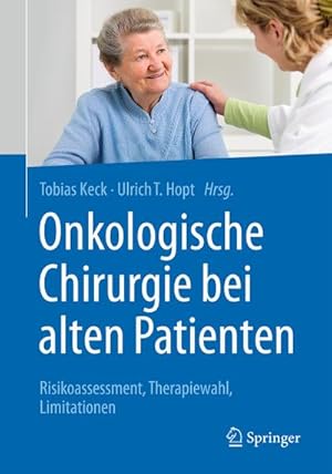 Imagen del vendedor de Onkologische Chirurgie bei alten Patienten a la venta por BuchWeltWeit Ludwig Meier e.K.