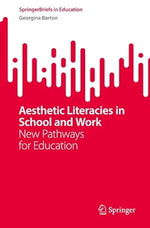 Image du vendeur pour Aesthetic Literacies in School and Work mis en vente par BuchWeltWeit Ludwig Meier e.K.