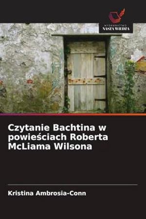 Seller image for Czytanie Bachtina w powieciach Roberta McLiama Wilsona for sale by BuchWeltWeit Ludwig Meier e.K.