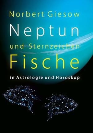 Bild des Verkufers fr Neptun und Sternzeichen Fische zum Verkauf von BuchWeltWeit Ludwig Meier e.K.