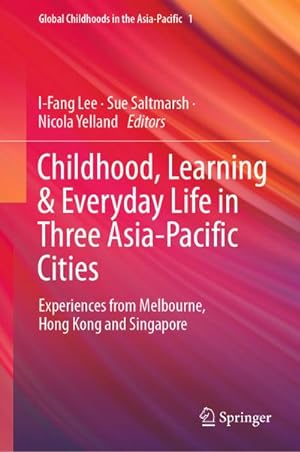 Image du vendeur pour Childhood, Learning & Everyday Life in Three Asia-Pacific Cities mis en vente par BuchWeltWeit Ludwig Meier e.K.