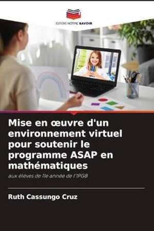 Image du vendeur pour Mise en uvre d'un environnement virtuel pour soutenir le programme ASAP en mathmatiques mis en vente par BuchWeltWeit Ludwig Meier e.K.