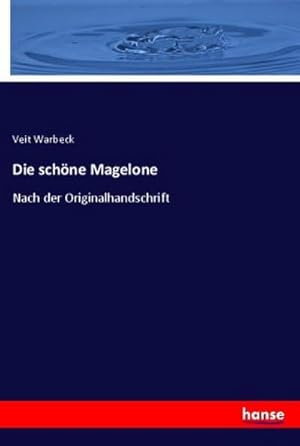 Image du vendeur pour Die schne Magelone mis en vente par BuchWeltWeit Ludwig Meier e.K.
