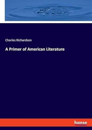 Seller image for A Primer of American Literature for sale by BuchWeltWeit Ludwig Meier e.K.