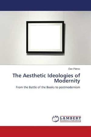 Imagen del vendedor de The Aesthetic Ideologies of Modernity a la venta por BuchWeltWeit Ludwig Meier e.K.