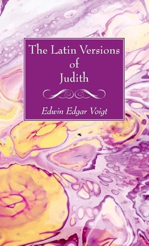 Image du vendeur pour The Latin Versions of Judith mis en vente par BuchWeltWeit Ludwig Meier e.K.
