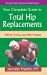 Image du vendeur pour Your Complete Guide To Total Hip Replacements: Before, During, And After Surgery (An Idyll Arbor Personal Health Book) [Soft Cover ] mis en vente par booksXpress