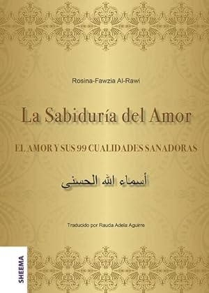 Image du vendeur pour La Sabidura del Amor - EL AMOR Y SUS 99 CUALIDADES SANADORAS mis en vente par BuchWeltWeit Ludwig Meier e.K.
