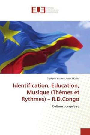 Image du vendeur pour Identification, Education, Musique (Thmes et Rythmes)  R.D.Congo mis en vente par BuchWeltWeit Ludwig Meier e.K.