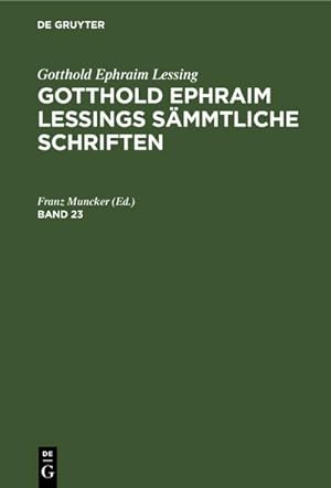 Seller image for Gotthold Ephraim Lessing: Gotthold Ephraim Lessings Smmtliche Schriften. Band 23 for sale by BuchWeltWeit Ludwig Meier e.K.