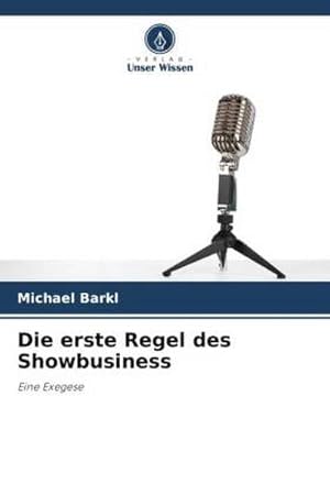 Bild des Verkufers fr Die erste Regel des Showbusiness zum Verkauf von BuchWeltWeit Ludwig Meier e.K.