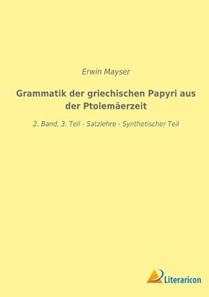 Imagen del vendedor de Grammatik der griechischen Papyri aus der Ptolemerzeit a la venta por BuchWeltWeit Ludwig Meier e.K.