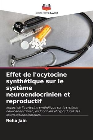 Image du vendeur pour Effet de l'ocytocine synthtique sur le systme neuroendocrinien et reproductif mis en vente par BuchWeltWeit Ludwig Meier e.K.