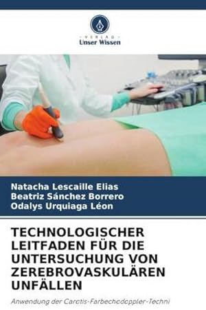 Imagen del vendedor de TECHNOLOGISCHER LEITFADEN FR DIE UNTERSUCHUNG VON ZEREBROVASKULREN UNFLLEN a la venta por BuchWeltWeit Ludwig Meier e.K.