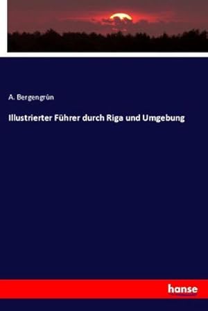 Image du vendeur pour Illustrierter Fhrer durch Riga und Umgebung mis en vente par BuchWeltWeit Ludwig Meier e.K.