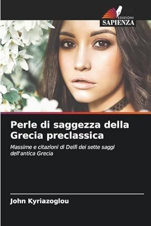 Seller image for Perle di saggezza della Grecia preclassica for sale by BuchWeltWeit Ludwig Meier e.K.